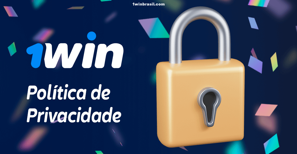 1win Política de Privacidade