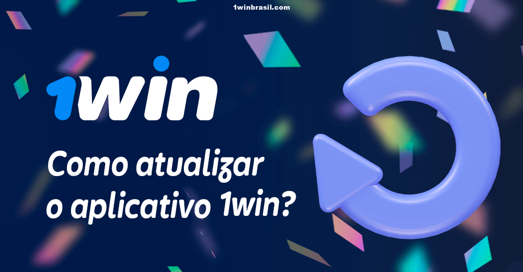 Atualize o aplicativo 1win para a versão mais recente para um melhor desempenho.