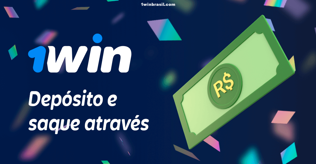 Depósito e saque através do aplicativo 1Win